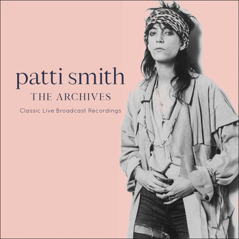 Patti Smith - The Archives (Live)