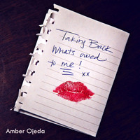 Amber Ojeda - Taking Back What's Owed to Me