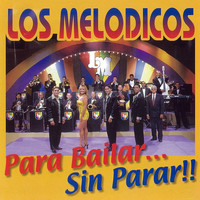 Los Melodicos - Para Bailar... Sin Parar!!
