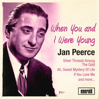 Jan Peerce - When You and I Were Young