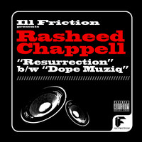 Rasheed Chappell - Resurrection b/w Dope Muziq