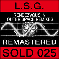 L.S.G. - Rendezvous In Outer Space Remixes