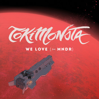 TOKiMONSTA & MNDR - We Love (feat. MNDR)