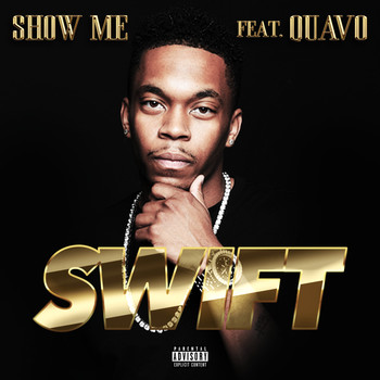 Swift feat. Quavo - Show Me (Explicit)