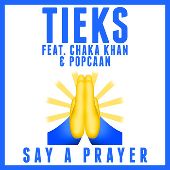 TIEKS feat. Chaka Khan & Popcaan - Say a Prayer