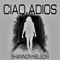 Shannon Nelson - Ciao Adios