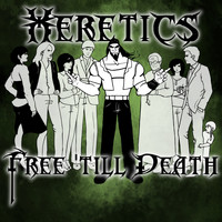 Heretics - Free 'Till Death