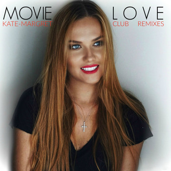Kate-Margret - Movie Love Club Remixes
