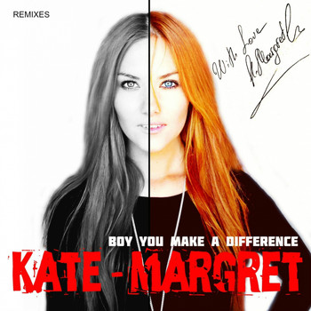 Kate-Margret - Boy You Make a Difference Remixes