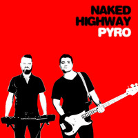 Naked Highway - Pyro