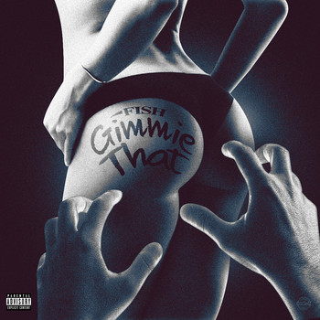 Fish - Gimmie That