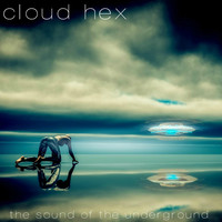 Cloud Hex - The Sound of the Underground