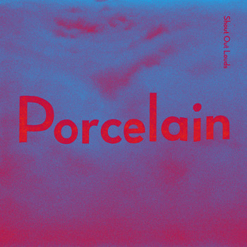 Shout Out Louds - Porcelain