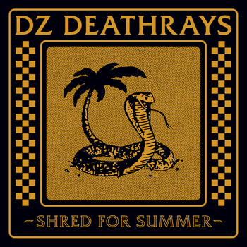 DZ Deathrays - Shred For Summer (Explicit)