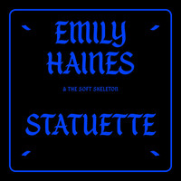 Emily Haines & The Soft Skeleton - Statuette