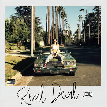 Jessie J - Real Deal (Explicit)