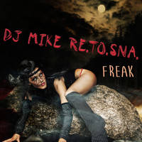DJ Mike Re.To.Sna. - Freak
