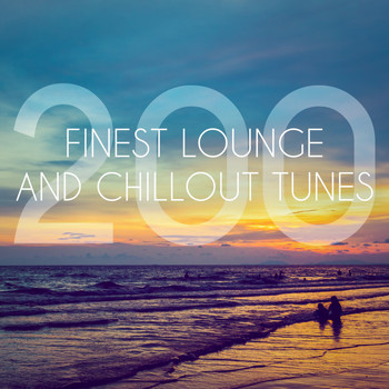 Various Artists - 200 Finest Lounge and Chillout Tunes (Explicit)