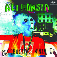 Ali Monsta - Destructive Ninja EP