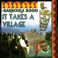 Bamboula 2000 - It Takes a Village