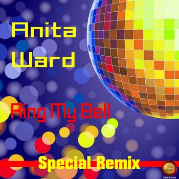 Anita Ward - Ring My Bell (Special Remix)