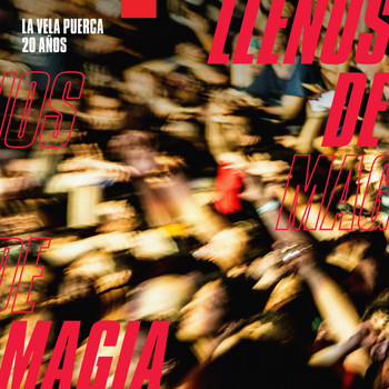 La Vela Puerca - Llenos de Magia (En Vivo)