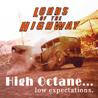 Lords of the Highway - High Octane Low Expectations