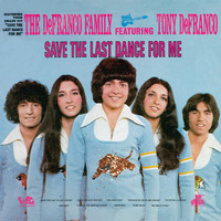 The DeFranco Family featuring Tony DeFranco - Save The Last Dance For Me
