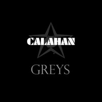 Calahan - Greys (As Heard on TV)