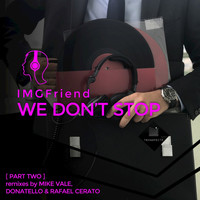 IMGFriend - We Don't Stop, Pt. 2