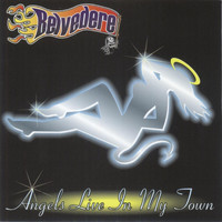 Belvedere - Angels Live in My Town (Explicit)
