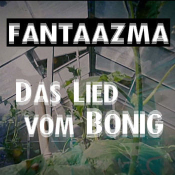 Fantasma Goria - Das Lied vom Bonig