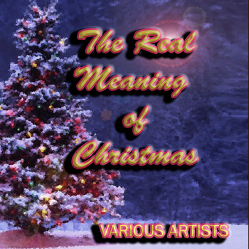 Various Artists - The Real Meaning of Christmas