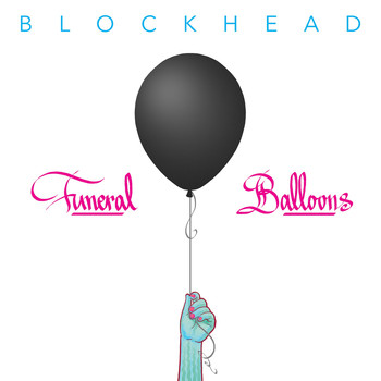 Blockhead - Funeral Balloons