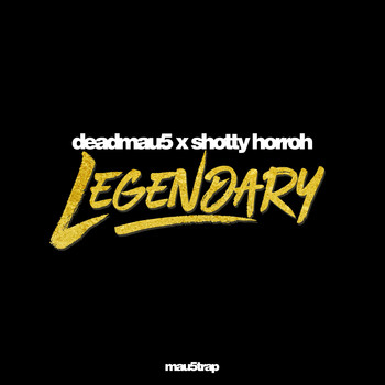 Deadmau5 & Shotty Horroh - Legendary (Explicit)