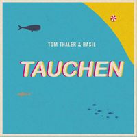 Tom Thaler & Basil - Tauchen (feat. KYMA)