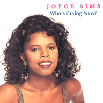 Joyce Sims - Who's Crying Now?