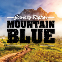 Mountain Blue - Journey Higher