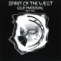Spirit of the West - Old Material