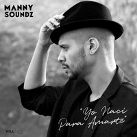 Manny Soundz - Yo Naci Para Amarte