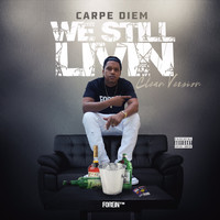 Carpe Diem - We Still Livin (Clean Version)
