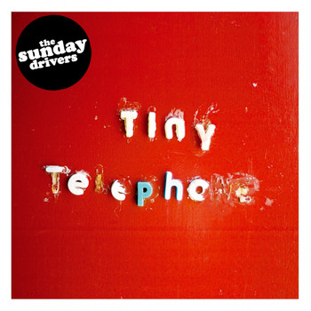 The Sunday Drivers - Tiny Telephone