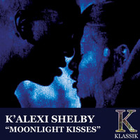 K'Alexi Shelby - Moonlight Kisses