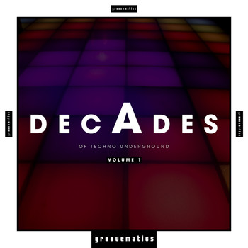 Various Artists - Decades of Techno Underground, Vol. 1 (Explicit)