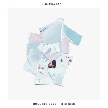 J. Bernardt - Running Days (Remixes)