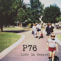 P76 - Life in General