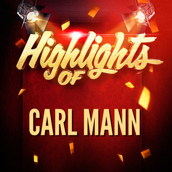 Carl Mann - Highlights of Carl Mann