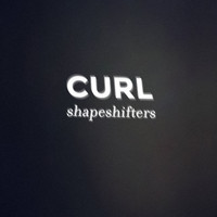 CURL - Shapeshifters