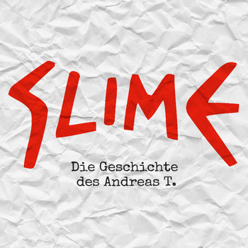 Slime - Die Geschichte des Andreas T.