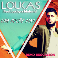Loukas - Una Noche Mas (Remix Reggaeton)